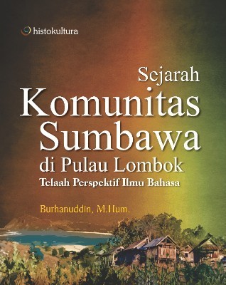 Sejarah Komunitas Sumbawa di Pulau Lombok; Telaah Perspektif Ilmu Bahasa