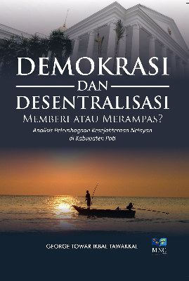 Demokrasi dan Desentralisasi Memberi atau Merampas ? Analisis Pelembangaan Kesejahteran Nelayan di Kabupaten Pati