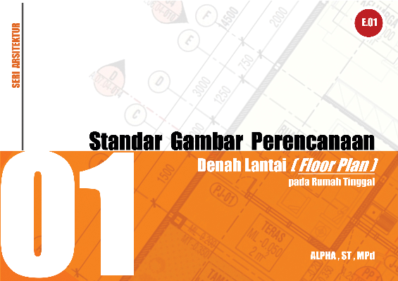 Standar Gambar Perencanaan Denah Lantai (Floor Plan) Pada Rumah Tinggal