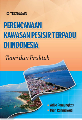 Perencanaan Kawasan Pesisir Terpadu di Indonesia; Teori dan Praktek