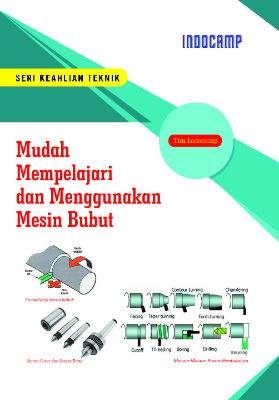 Mudah Mempelajari dan Menggunakan Mesin Bubut