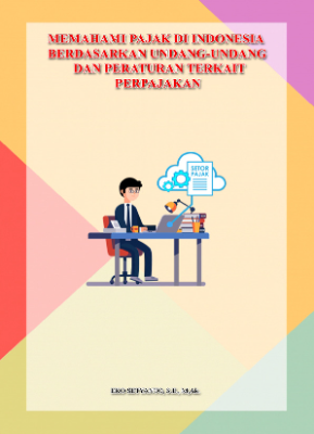 Memahami Pajak di Indonesia berdasarkan Undang-Undang dan peraturan terkait perpajakan