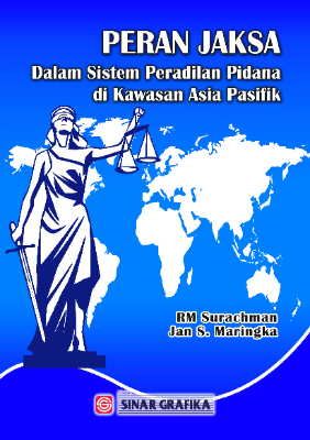 Peran Jaksa: Dalam Sistem Peradilan Pidana di Kawasan Asia Pasifik