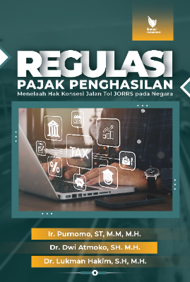 REGULASI PAJAK PENGHASILAN Menelaah Hak Konsesi Jalan Tol JORRS pada Negara