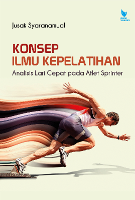 KONSEP ILMU KEPELATIHAN Analisis Lari Cepat pada Atlet Sprinter