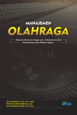 MANAJEMEN OLAHRAGA (Dimensi-Dimensi Organisasi, Administrasi dan Manajemen pada  Keolahragaan)
