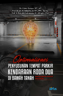 OPTIMALISASI PENYUSUNAN TEMPAT PARKIR KENDARAAN RODA DUA DI BAWAH TANAH BERDASARKAN PRINSIP ERGONOMI