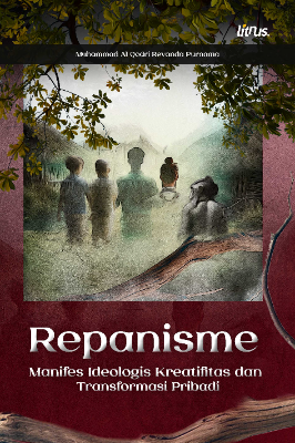 REPANISME: MANIFES IDEOLOGIS KREATIFITAS DAN TRANSFORMASI PRIBADI