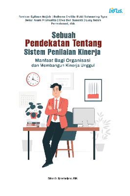SEBUAH PENDEKATAN TENTANG SISTEM PENILAIAN  KINERJA: MANFAAT BAGI ORGANISASI DAN MEMBANGUN  KINERJA UNGGUL