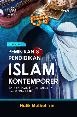 ISU-ISU PEMIKIRAN DAN PENDIDIKAN ISLAM  KONTEMPORER Radikalisme, Hijrah Milenial, dan Media Baru