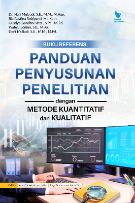 Buku Referensi  PANDUAN PENYUSUNAN PENELITIAN DENGAN  METODE KUANTITATIF DAN KUALITATIF