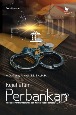 KEJAHATAN PERBANKAN  Rahasia, Modus Operandi, dan Kasus-Kasus Terbaru