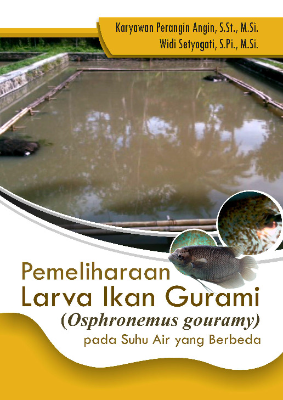 Pemeliharaan Larva Ikan Gurami (Osphronemus Gouramy) pada Suhu Air yang Berbeda