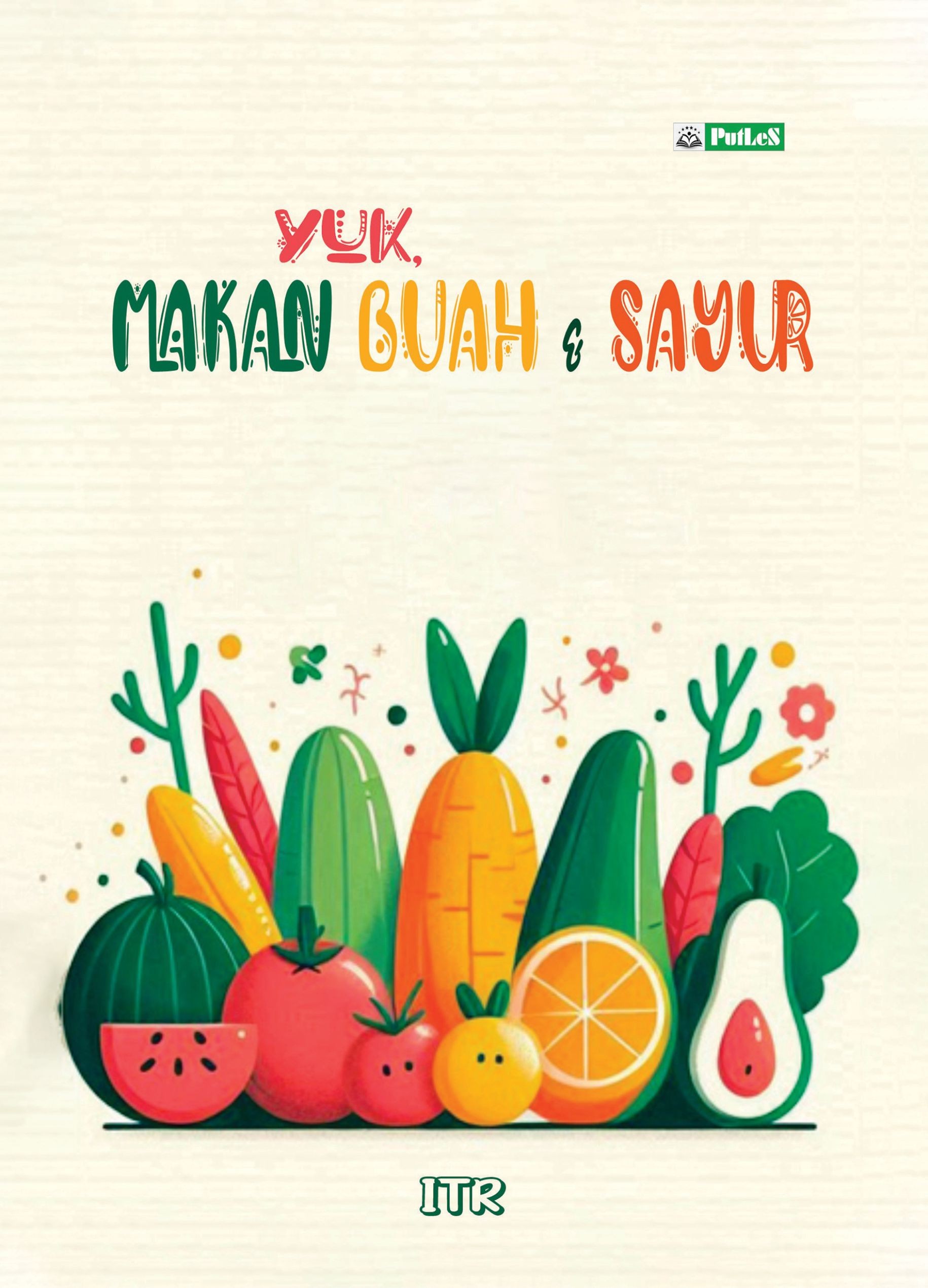 Yuk, Makan Buah dan Sayur