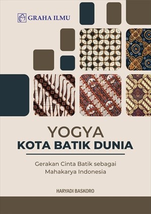 Yogya Kota Batik Dunia; Gerakan Cinta Batik sebagai Mahakarya Indonesia