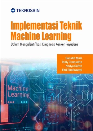 Implementasi Teknik Machine Learning; Dalam Mengidentifikasi Diagnosis Kanker Payudara