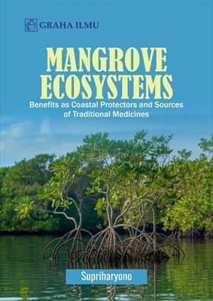 Mangrove Ecosystems; Benefits as Coastal Protectors and Sources of Traditional Medicines