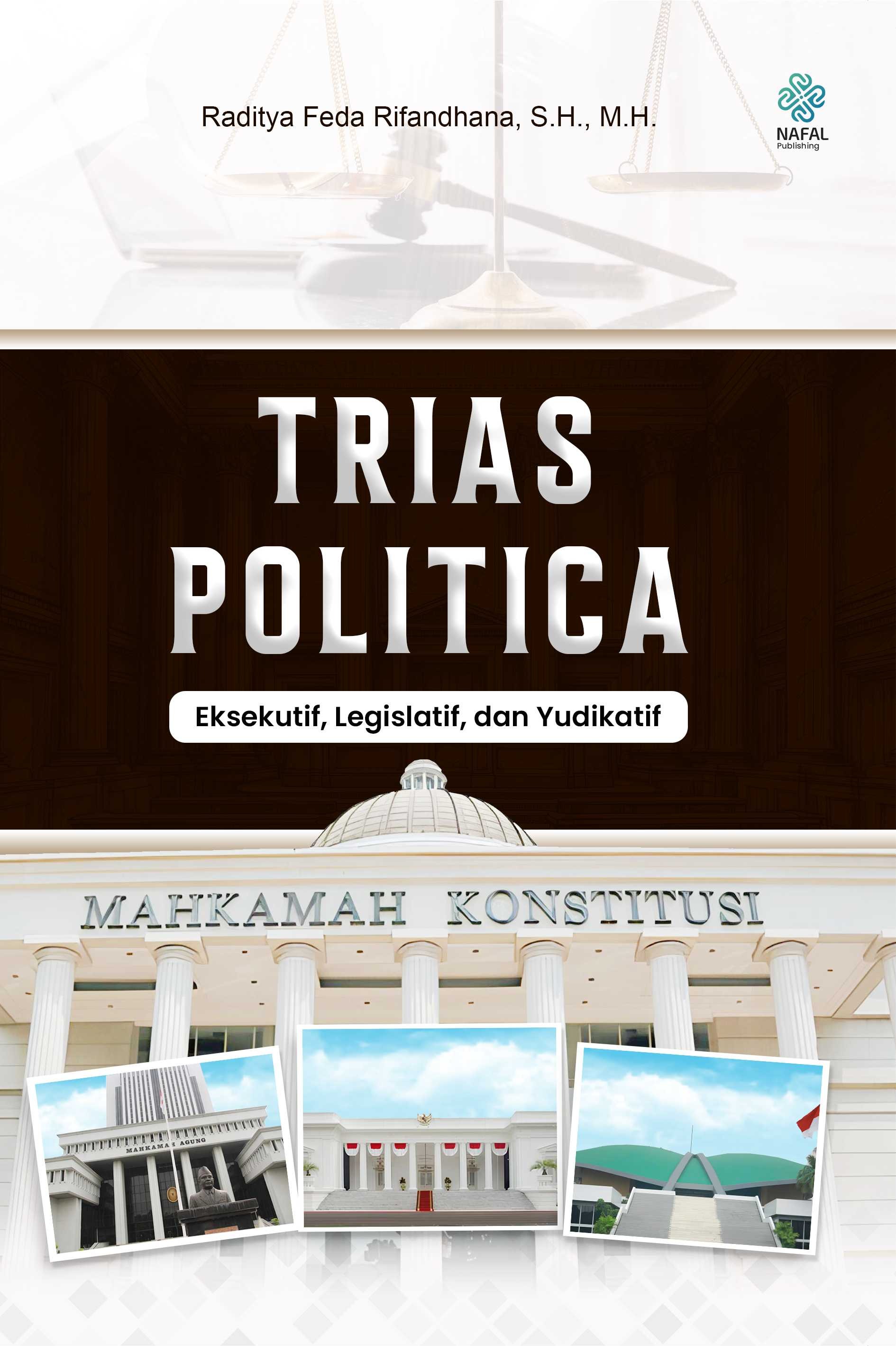 TRIAS POLITICA Eksekutif, Legislatif, dan Yudikatif