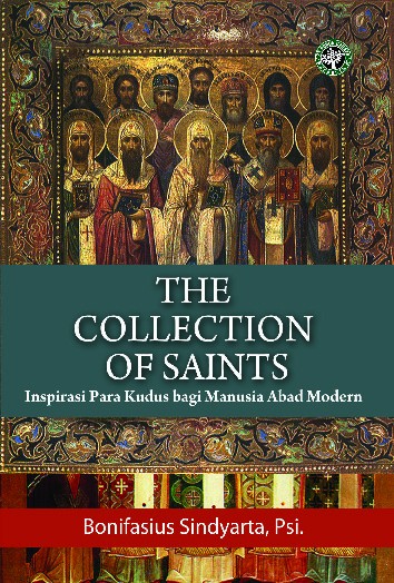 The collection of saints : inspirasi para kudus bagi manusia abad modern