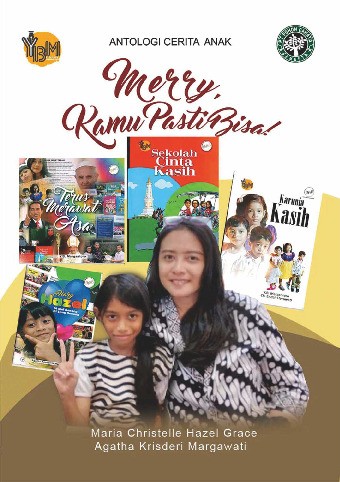 Antologi cerita anak : Merry, kamu pasti bisa!