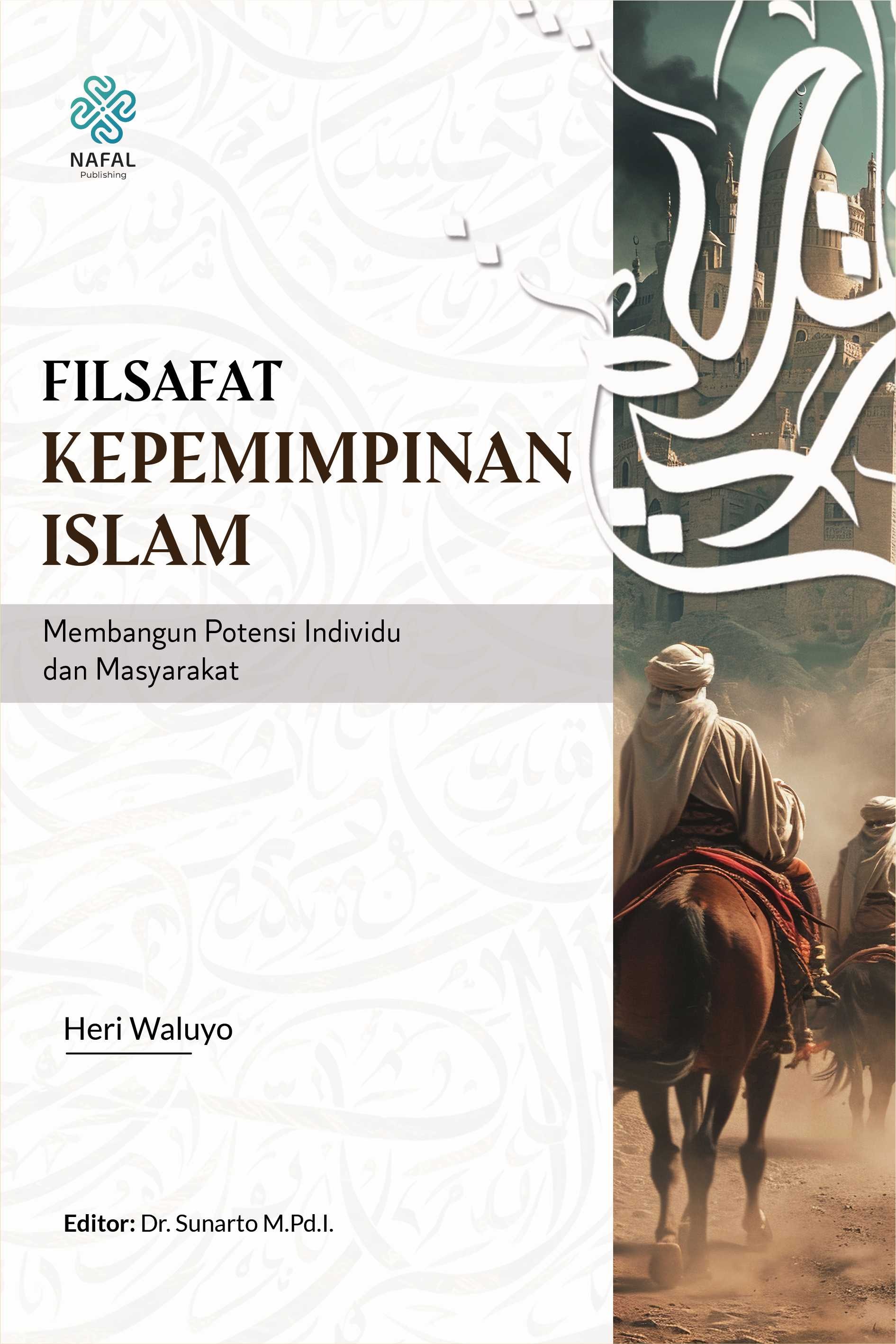 FILSAFAT KEPEMIMPINAN ISLAM Membangun Potensi Individu dan Masyarakat