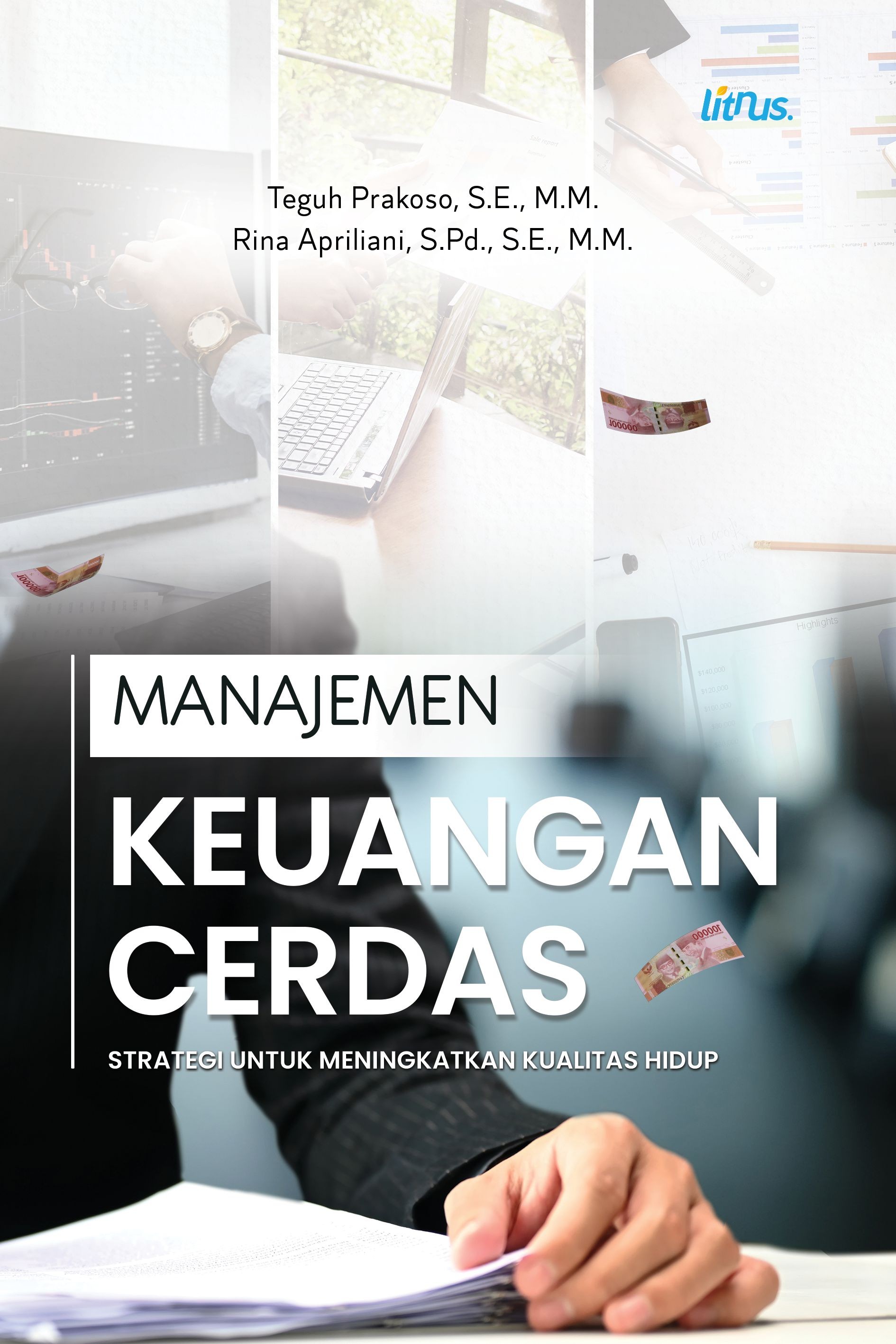 MANAJEMEN KEUANGAN CERDAS  Strategi untuk Meningkatkan Kualitas Hidup