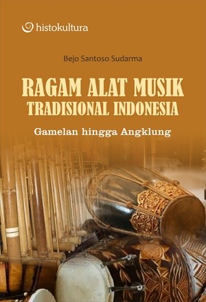 Ragam Alat Musik Tradisional Indonesia; Gamelan hingga Angklung