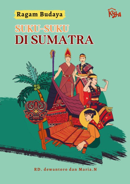 Ragam Budaya : SUKU-SUKU DI SUMATRA