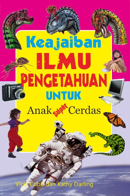 Keajaiban Ilmu Pengetahuan Untuk Anak Super Cerdas