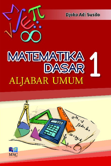Matematika Dasar 1 : Aljabar Umum