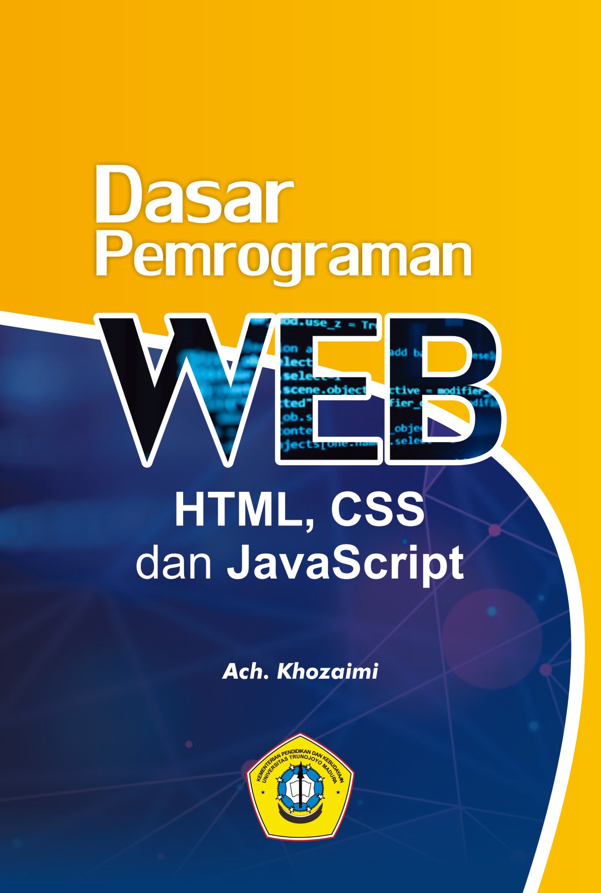 Dasar Pemrograman WEB Teori dan Implementasi : HTML,CSS,Javascript,Bootstrap,Codelgniter