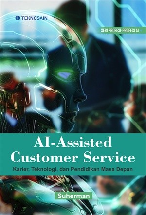 AI-Assisted Customer Service; Karier, Teknologi, dan Pendidikan Masa Depan