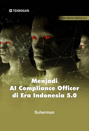Menjadi AI Compliance Officer di Era Indonesia 5.0