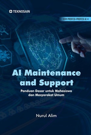 AI Maintenance and Support; Panduan Dasar untuk Mahasiswa dan Masyarakat Umum