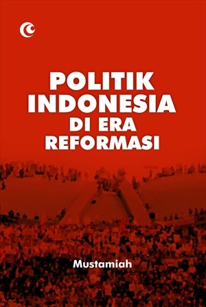 Politik Indonesia di Era Reformasi
