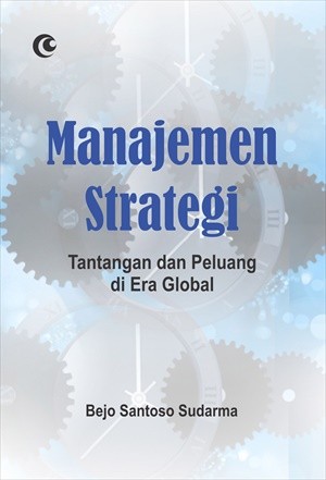Manajemen Strategi; Tantangan dan Peluang di Era Global