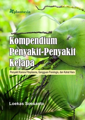 Kompendium Penyakit-Penyakit Kelapa; Penyakit Karena Fitoplasma, Gangguan Fisiologis, dan Kahat Hara