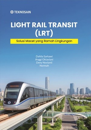 Light Rail Transit (LRT); Solusi Macet yang Ramah Lingkungan